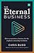 The Eternal Business by Chris Budd
