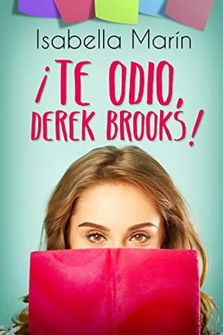 ¡Te odio, Derek Brooks! (Spanish Edition)