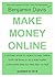 How to make money online by Benjamin Davis