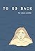 to go back by Clara Cortés to go back by Clara Cortés