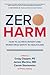 Zero Harm: How to Achieve P...