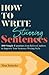 How to Write Stunning Sentences: 100 Simple Exercises from Beloved Authors to Improve Your Sentence Writing Style