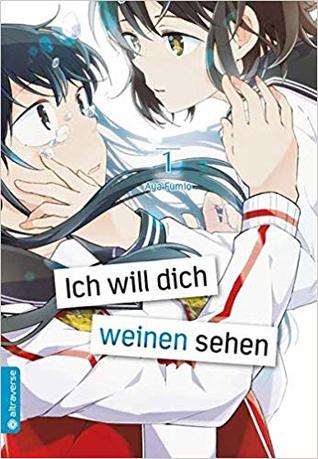 Ich will dich weinen sehen 01 (Paperback)