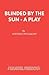 Blinded by the Sun - A Play