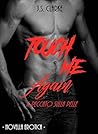 Touch Me Again by J.S. Clarke