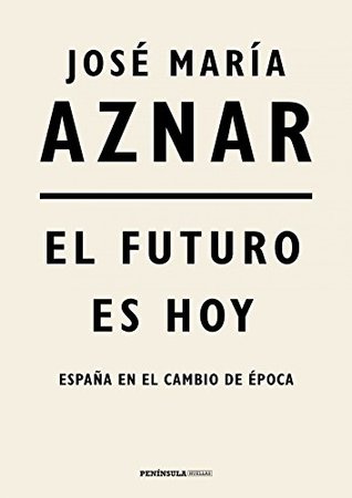 El futuro es hoy: España en el cambio de época (Kindle Edition)