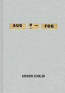 Aug 9 - Fog⁠ by Kathryn Scanlan