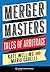 Merger Masters: Tales of Arbitrage (Heilbrunn Center for Graham & Dodd Investing Series)