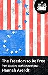 Book cover for The Freedom to Be Free: From Thinking Without a Banister