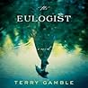 The Eulogist by Terry Gamble