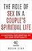 The Role Of Sex In A Couple’s Spiritual Life by Megan Dean