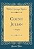 Count Julian: A Tragedy (Classic Reprint)