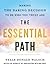 The Essential Path: Making the Daring Decision to Be Who You Truly Are