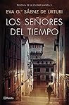 Los señores del tiempo by Eva García Sáenz de Urturi