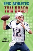 Epic Athletes: Tom Brady
