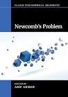 Newcomb's Problem (Classic Philosophical Arguments) Newcomb's Problem (Classic Philosophical Arguments)