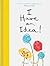 I Have an Idea! by Hervé Tullet