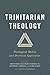 Trinitarian Theology: Theol...