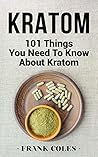 Kratom: 101 Thing...