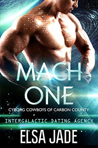 Mach One (Cyborg Cowboys of Carbon County #1; Intergalactic Dating Agency)