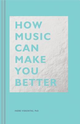 How Music Can Make You Better (The HOW Series)