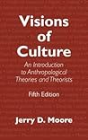 Visions of Culture by Jerry D. Moore