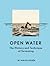 Open Water: The History and...