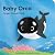 Baby Orca by Chronicle Books Baby Orca by Chronicle Books