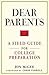 Dear Parents: A Field Guide for College Preparation
