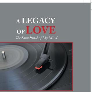 A Legacy of Love: The Soundtrack of My Mind