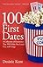 100 First Dates: A Collection of Encounters That Will Make You Laugh, Cry, and Cringe