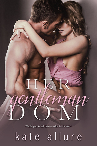 Her Gentleman Dom (Getting Serviced #2)