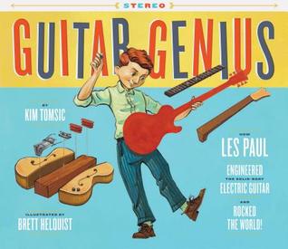 Guitar Genius: How Les Paul Engineered the Solid-Body Electric Guitar and Rocked the World (Hardcover)