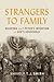 Strangers to Family: Diaspora and 1 Peter’s Invention of God’s Household