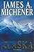 Alaska by James A. Michener