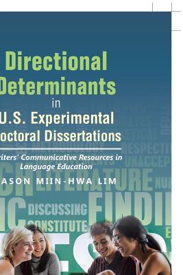 Directional Determinants in U.S. Experimental Doctoral Dissertations: Writers’ Communicative Resources in Language Education