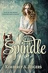 Spindle by Kimberly A. Rogers