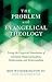 The Problem with Evangelical Theology: Testing the Exegetical Foundations of Calvinism, Dispensationalism, Wesleyanism, and Pentecostalism, Revised and Expanded Edition