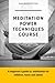 Meditation Power Techniques Course: A beginner's guide to meditation for children, teens and adults