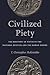 Civilized Piety: The Rhetoric of "Pietas" in the Pastoral Epistles and the Roman Empire