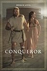 The Conqueror by Bryan M. Litfin