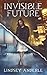 Invisible Future by Lindsey Anderle