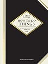 How to Do Things: A Timeless Guide to a Simpler Life
