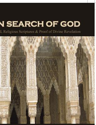 In Search of God: God, Religious Scriptures & Proof of Divine Revelation