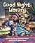 Good Night, Library by Denise Brennan-Nelson