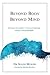 Beyond Body Beyond Mind by Sukhi Muker