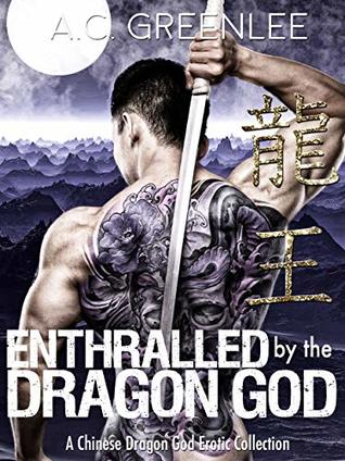 Enthralled by the Dragon God: The Complete AMBW Erotic Collection (Kindle Edition)