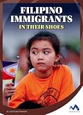 Filipino Immigrants: In Their Shoes