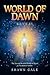 World of Dawn by Shawn Gale