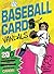 Baseball Card Vandals: Over 200 Decent Jokes on Worthless Cards!